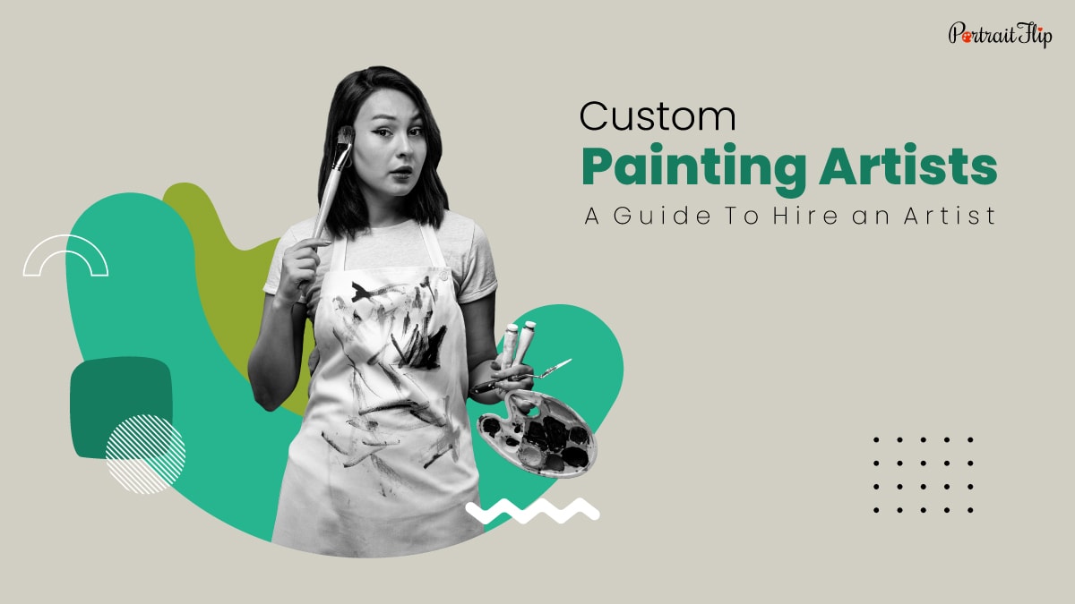 Your guide in hiring a Custom Painting Artists