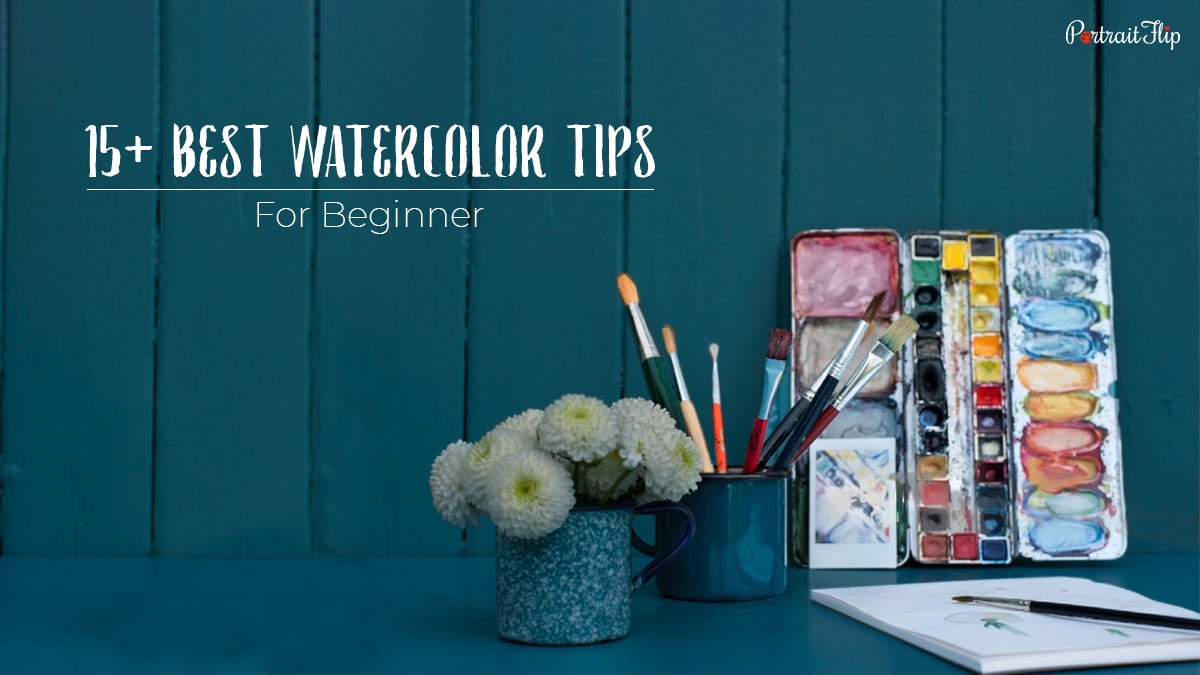 Cover image of the blog which has the headline 15+ best watercolor tips for beginners in a blue background.