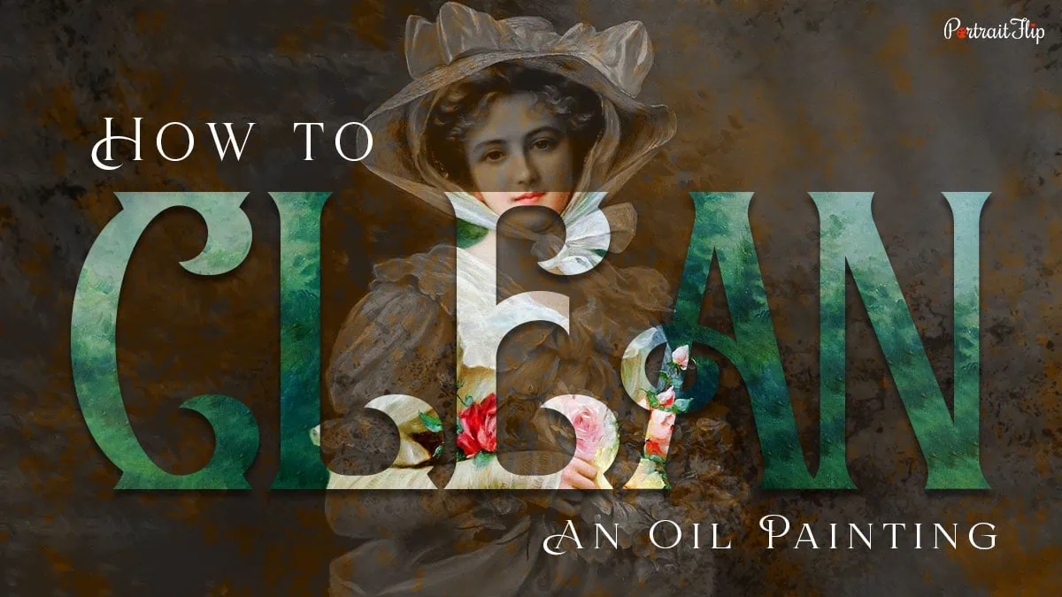 How To Clean An Oil Painting Dos and Don’ts