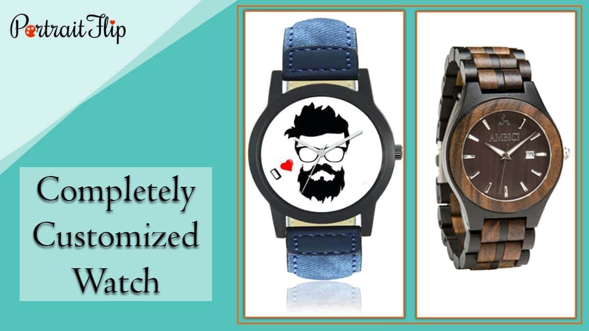 Completely customized watch