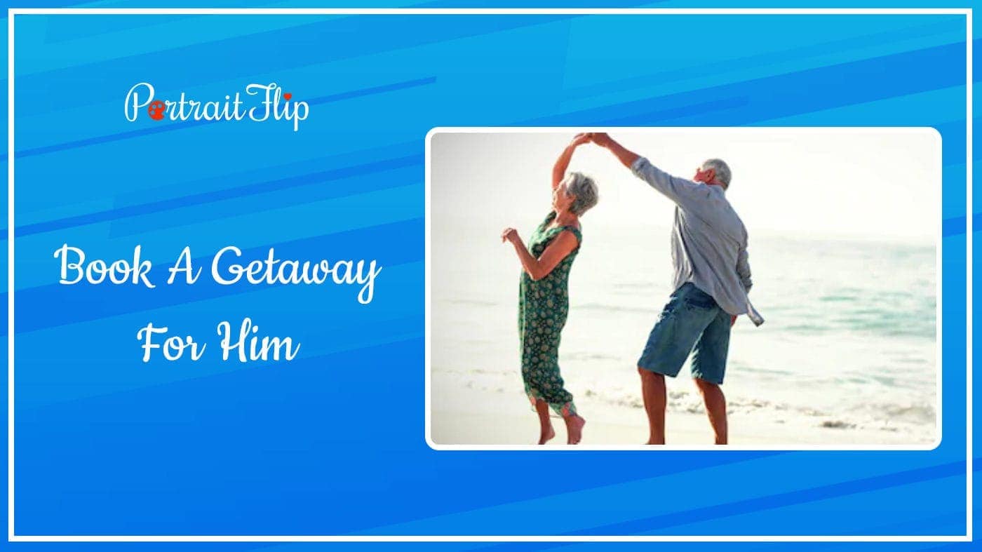 Book A Getaway For Him