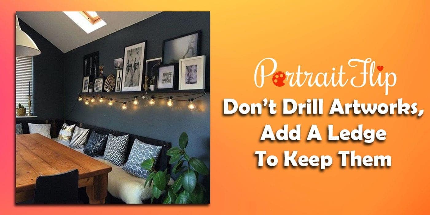 don’t drill artworks add a ledge to keep them