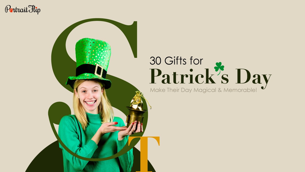 Woman wearing a green sweater and big green hat with the text 30 Gifts for St. Patrick’s Day: Make Their Day Magical & Memorable!