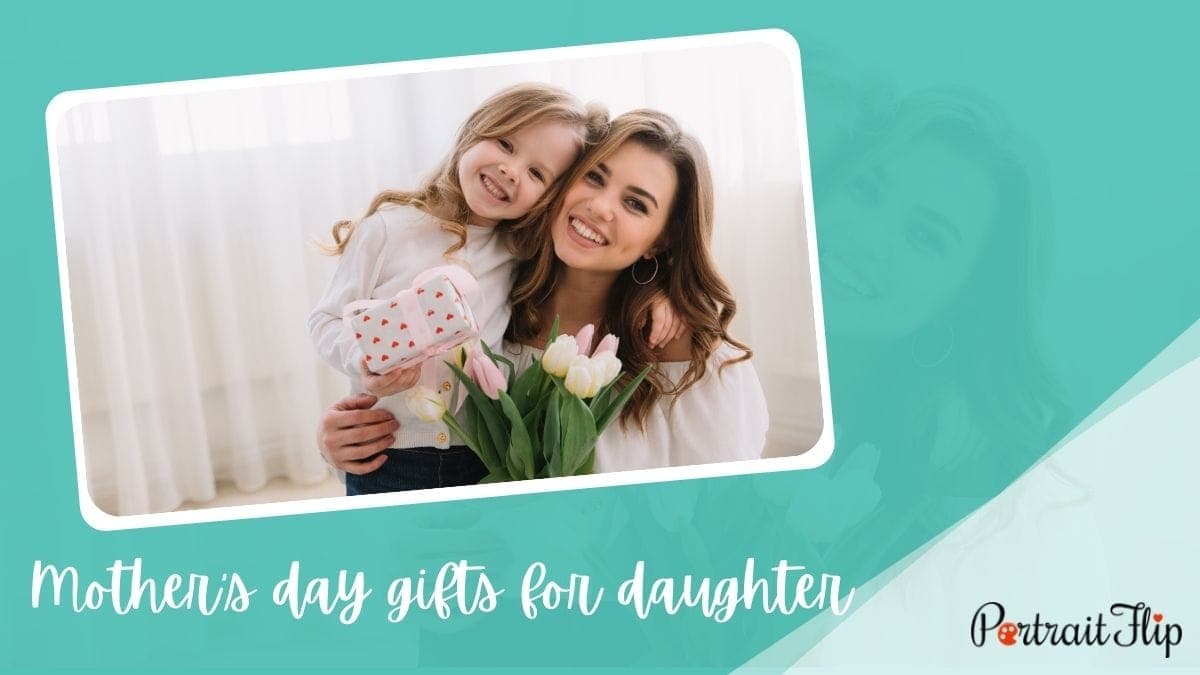 Mother's Day Gifts To Daughter
