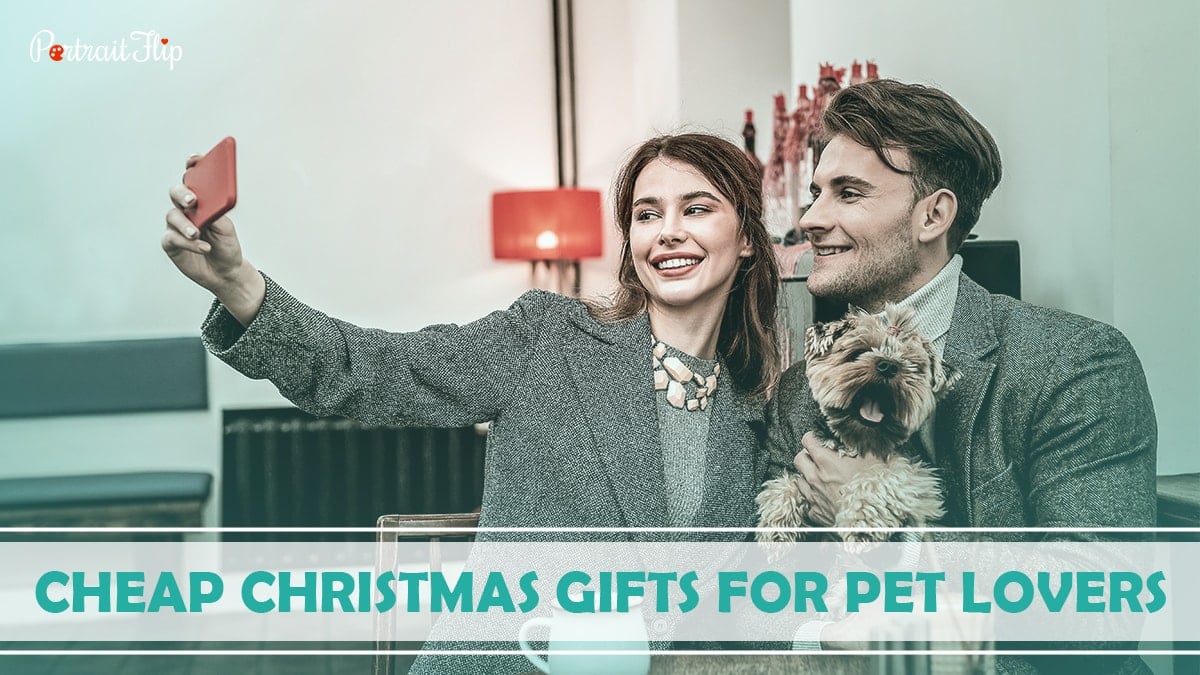  Cheap Christmas Gifts For Pet Lovers: A couple with their pet is taking a selfie.  