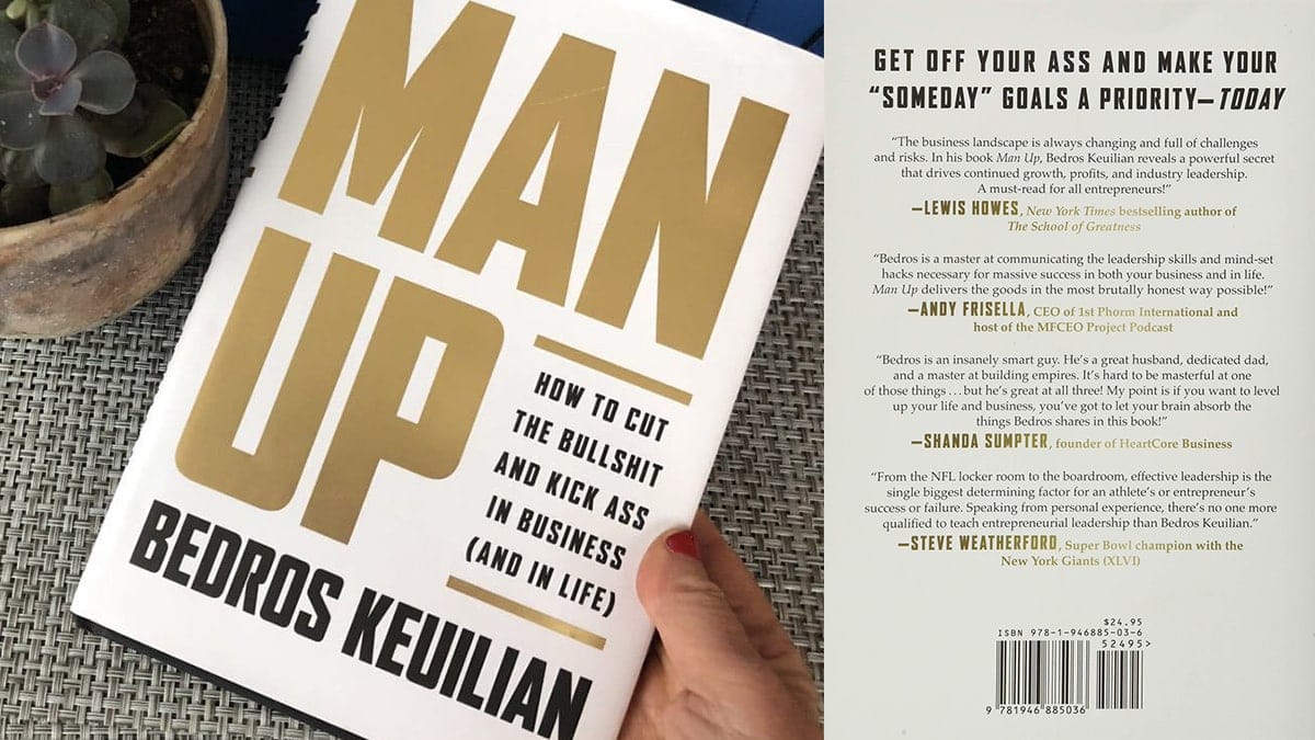 On left; a hand holding the Man Up by Bedros Keuilian. On the right: backcover  of the Man up book 