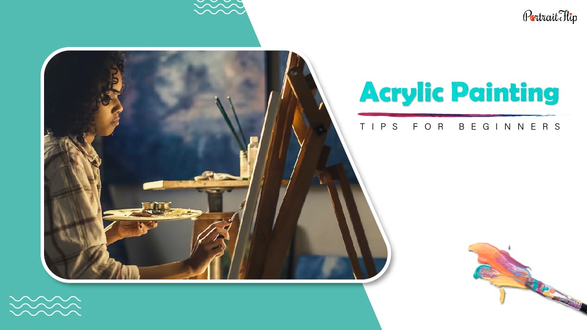 Acrylic Painting Tips For Beginners 5 Proven Steps To Master Your Skill