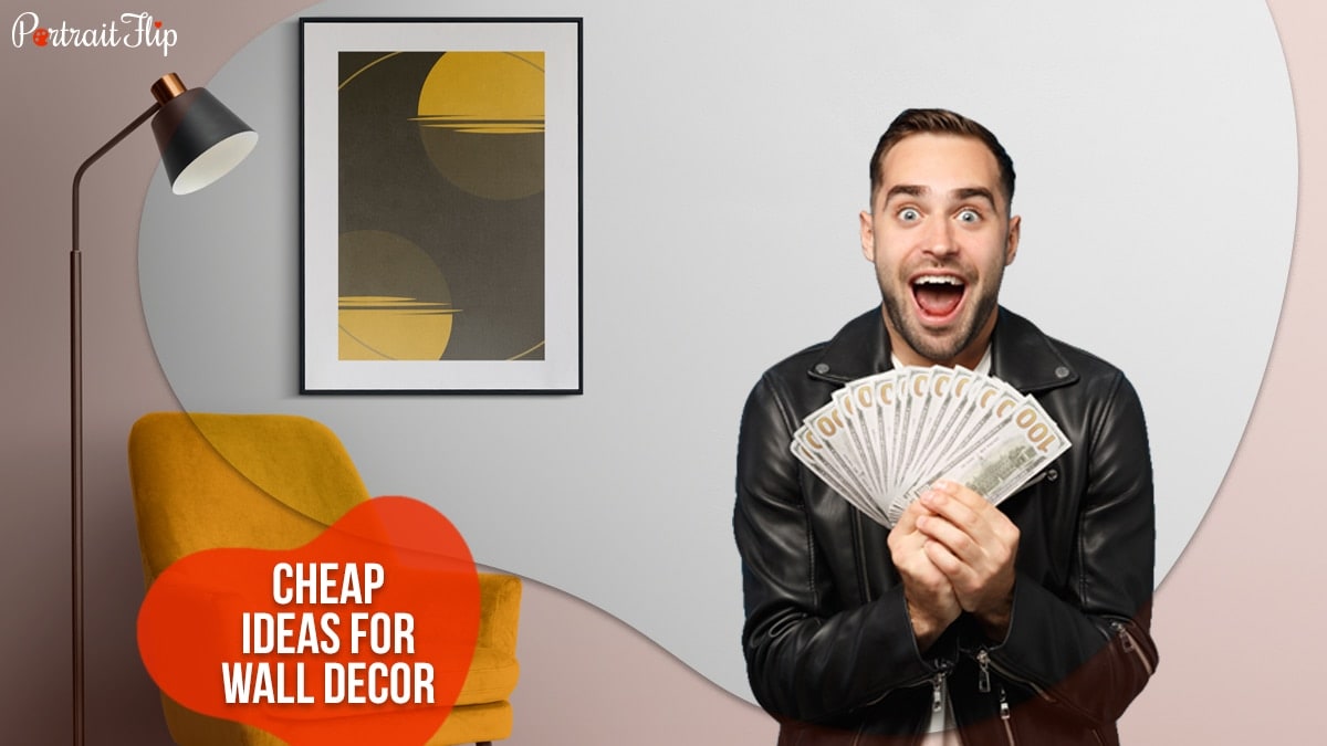 Cheap Ideas For Wall Decor: a man smiling and flashing cash to the viewers. 