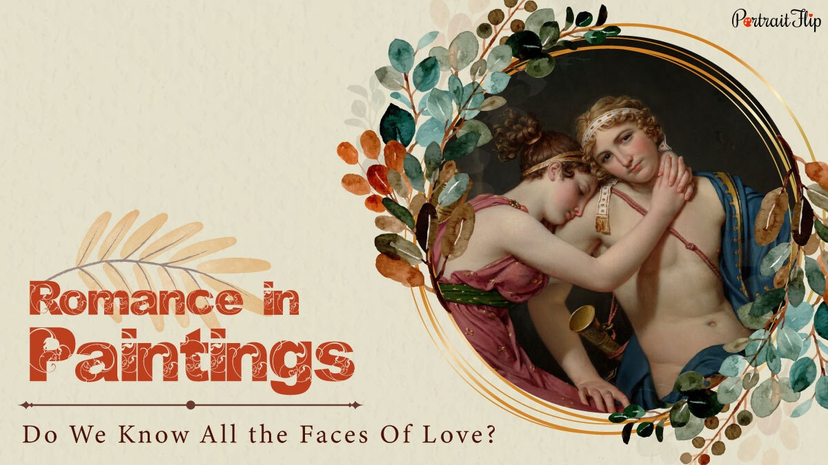 Romance In Paintings Do We Know All The Faces Of Love?