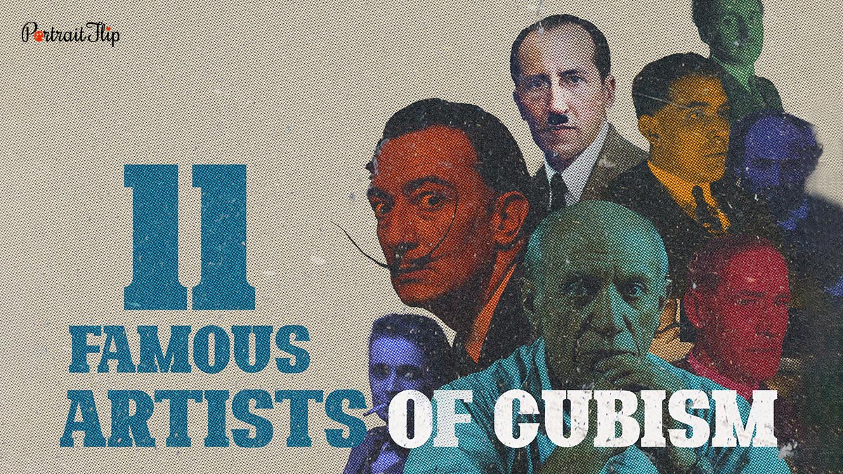 11 Artists of Cubism: Roles, Inspiration, and Contribution!