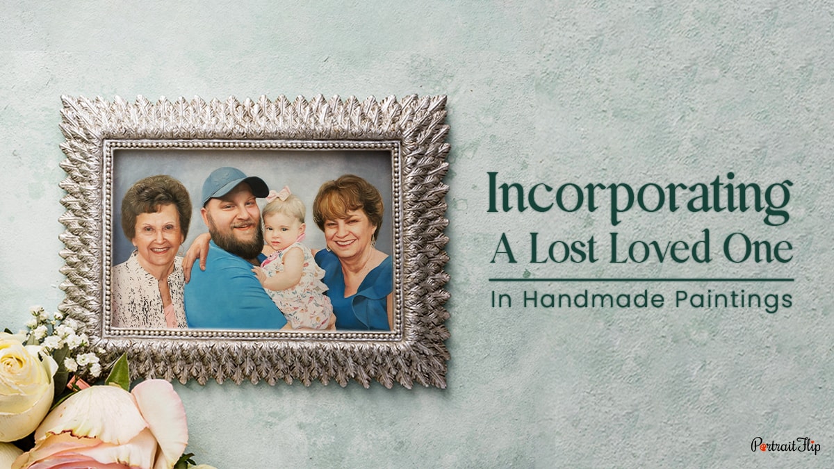 Incorporating A Lost Loved One In Handmade Paintings