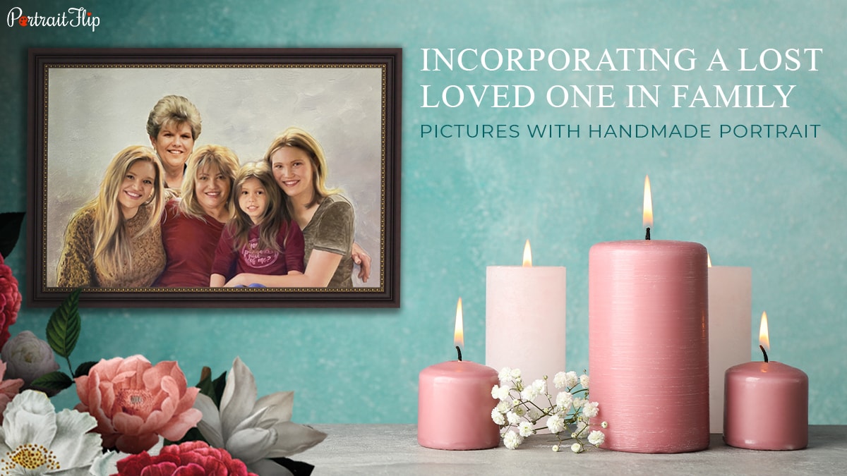 Incorporating A Lost Loved One In Family Pictures with Handmade Portrait