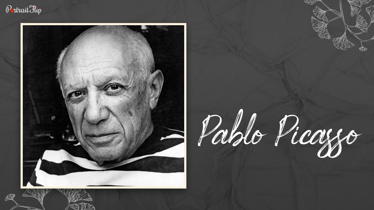 Pablo Picasso is one of the founders of Cubism. 