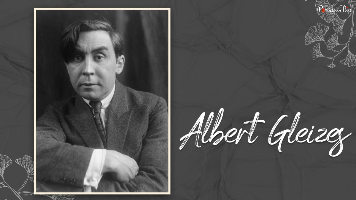 The popular Cubist artist Albert Gleizes
