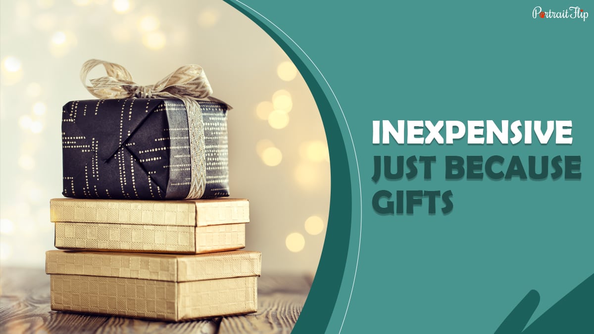 inexpensive just because gifts