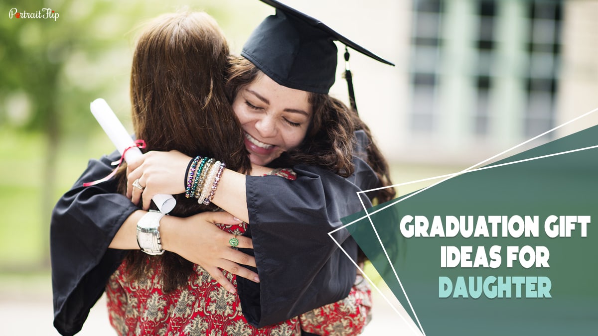 A girl hugging another person and smiling. She is wearing a black mortarboard hat the text reads graduation gift ideas for daughter.