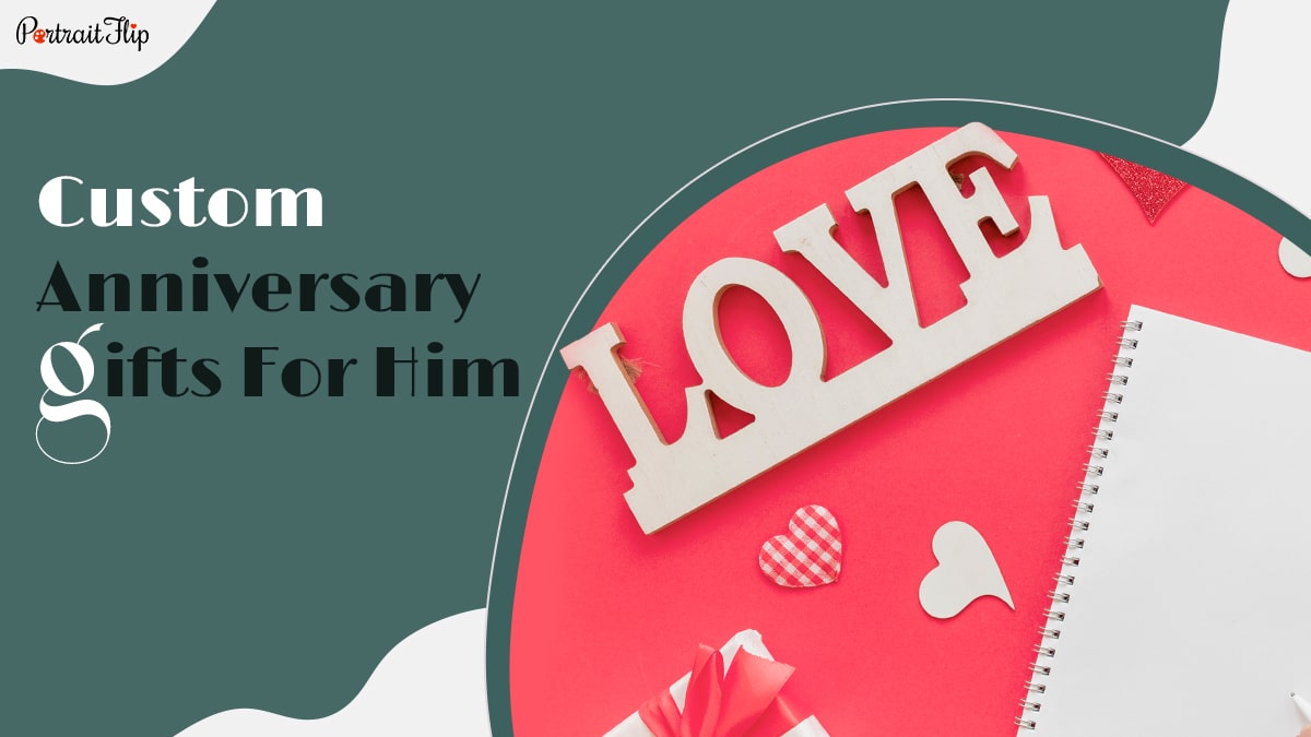 Custom anniversary gifts for him
