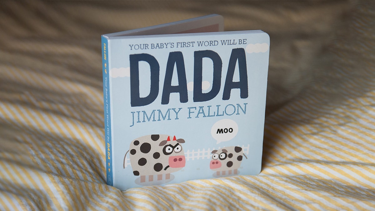 the book "Your baby's first word will be dada" by Jimmy Fallon