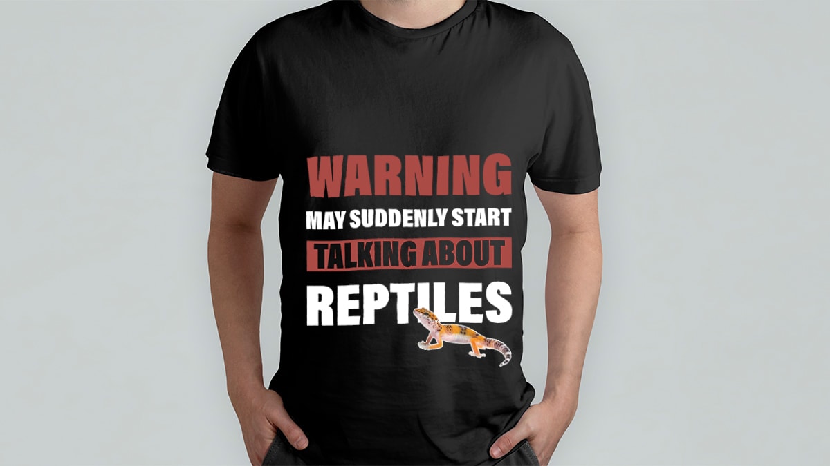 A t-shirt that reads warning may suddenly start talking about reptiles. It's a gift for reptile pet lovers