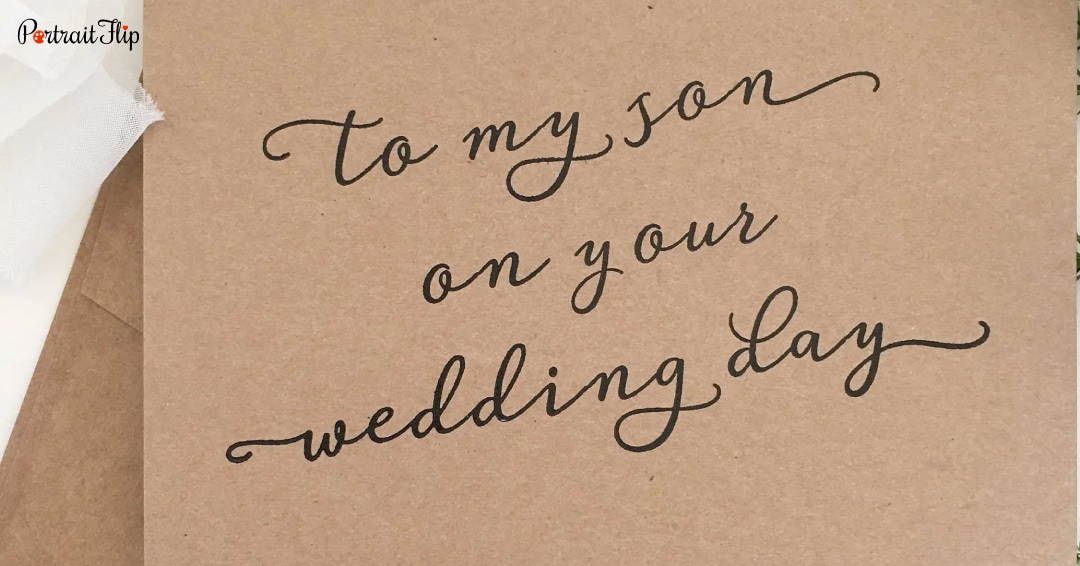 To my son on your wedding day. It is a wedding day gift. 
