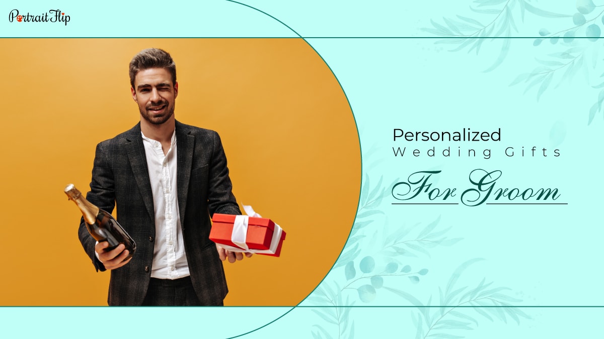An image of a groom holding a red gift and a bottle of champagne. The text reads personalized wedding gifts for groom.