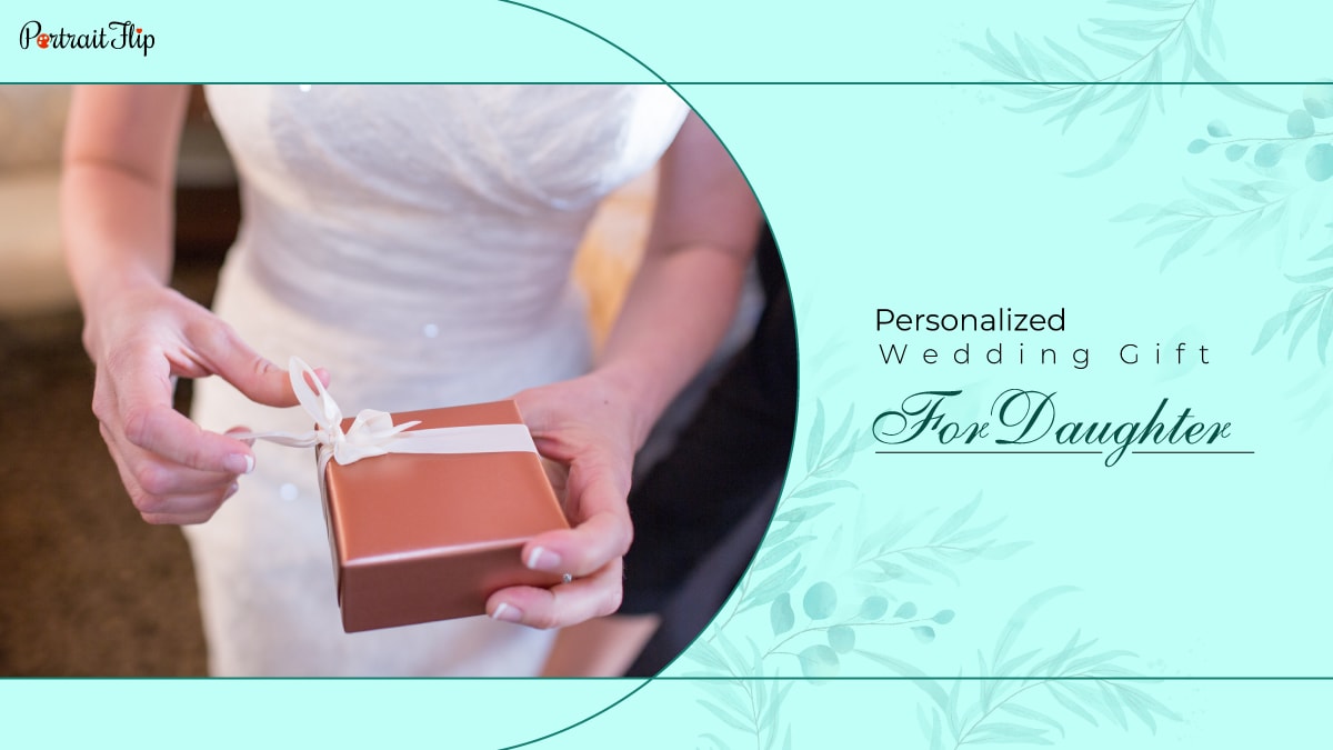 An image of a lady holding a gift in her hands. The text reads Personalized wedding gift for daughter.