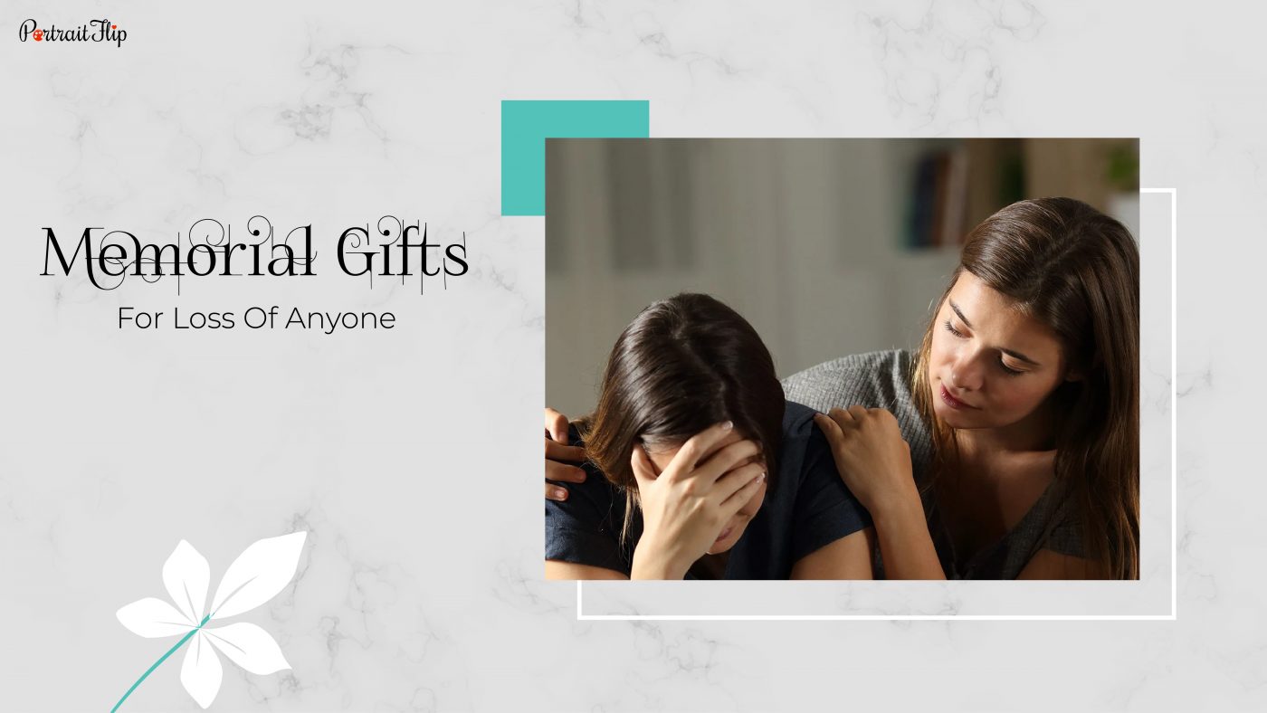Memorial gifts for loss of anyone. 