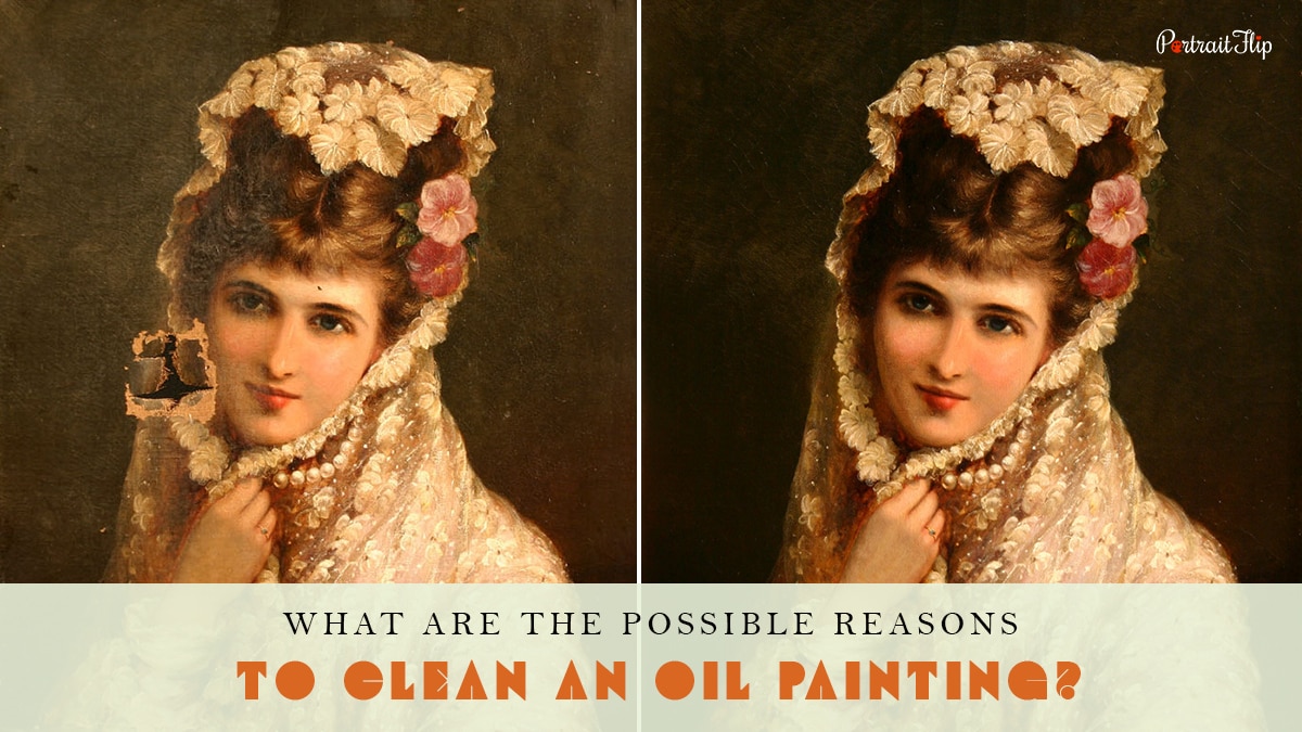 a dirty and a clean oil painting with the words what are the possible reasons to clean an oil painting?
