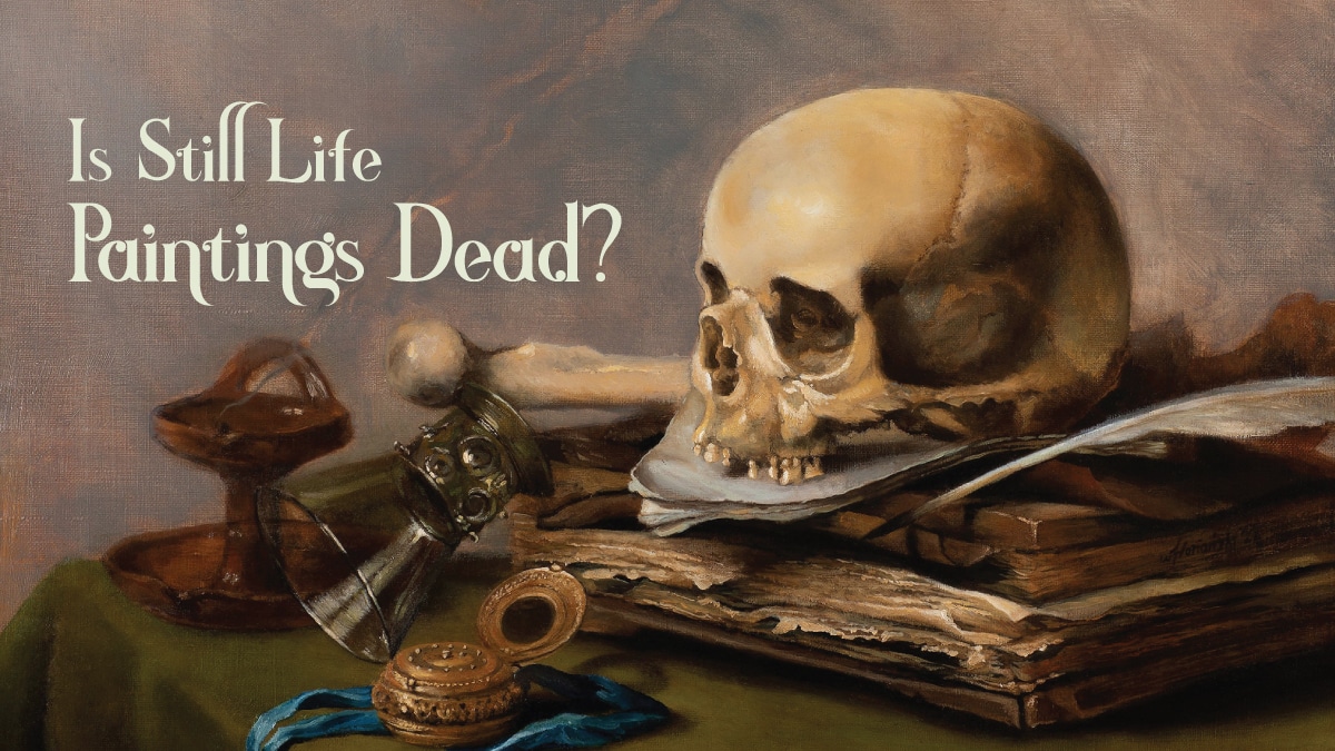Is still life painting dead?