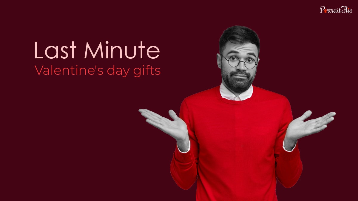 Man with both the hands open depicting the text about what should we get in last minute for valentine's day gift  