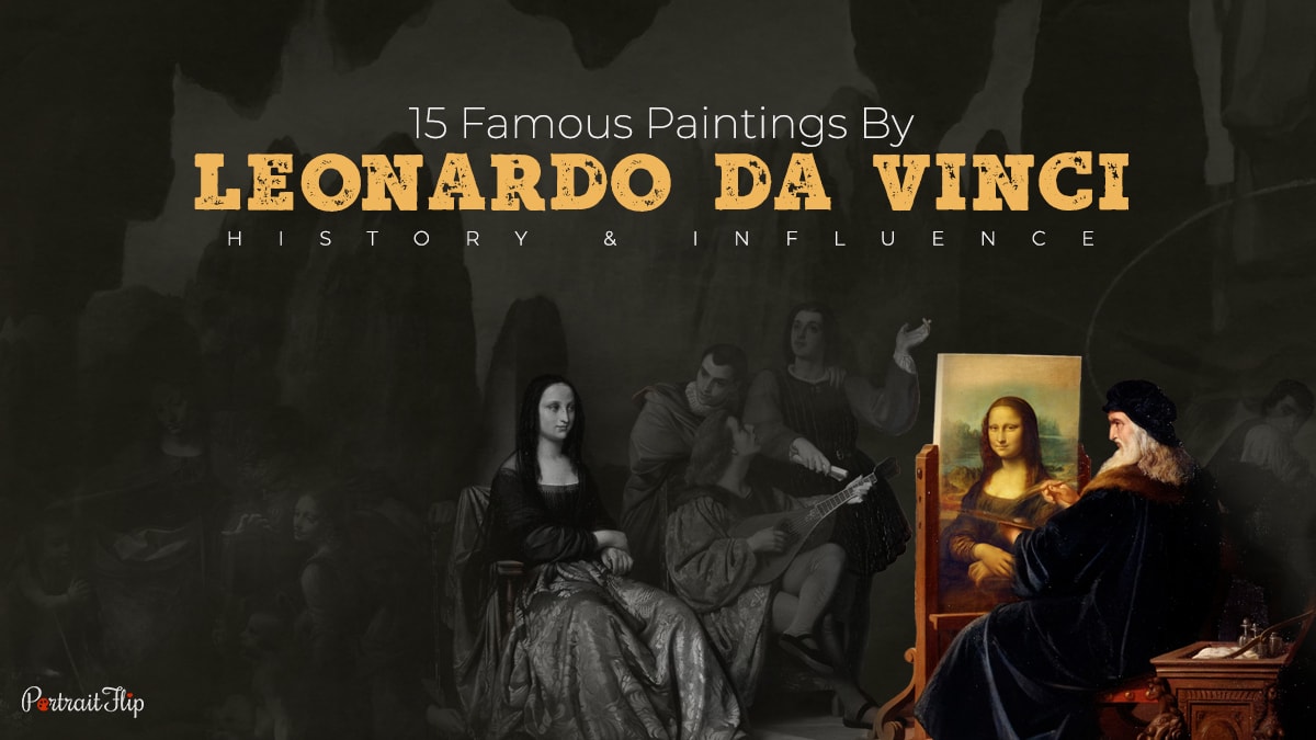 Paintings of Leonardo with the text above 15 Famous Paintings By Leonardo da Vinci: History & Influence