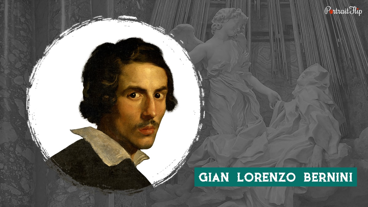 A famous Baroque sculptor Gian Lorenzo Bernini. 