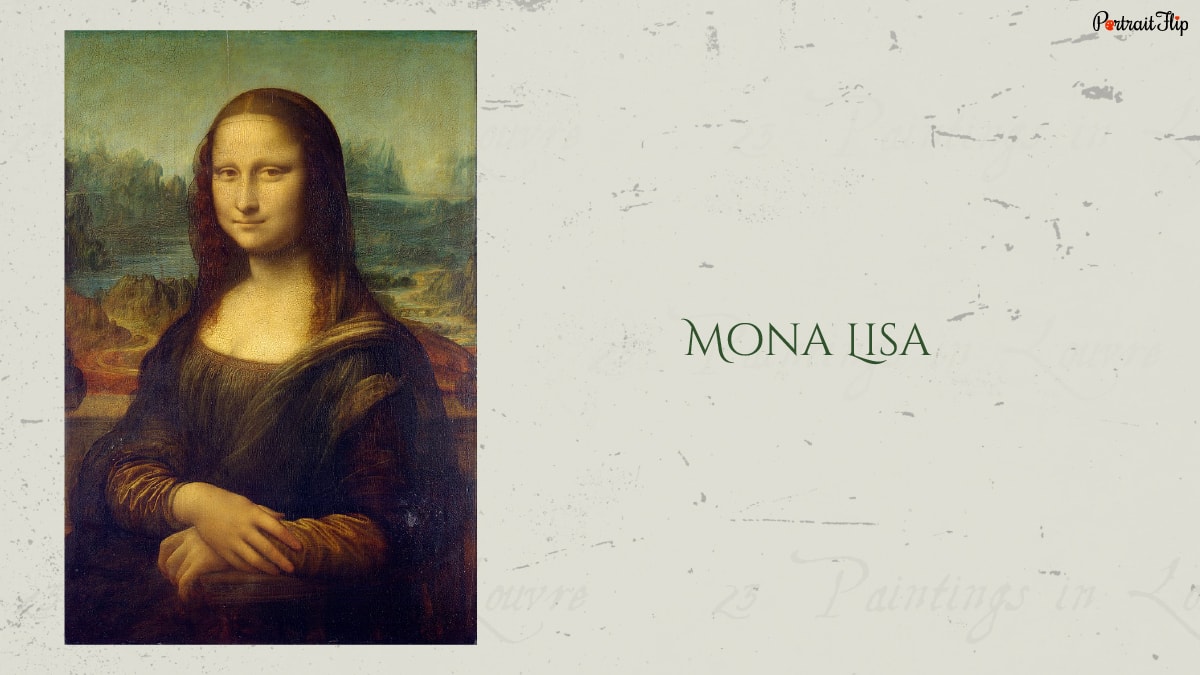 Mona Lisa: one of the famous paintings of Louvre.