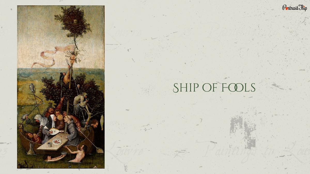 Ship of Fools is one of the finest paintings in Louvre.