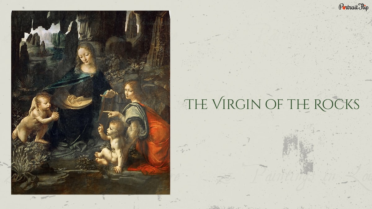The Virgin of the Rocks is one of the finest paintings in Louvre.