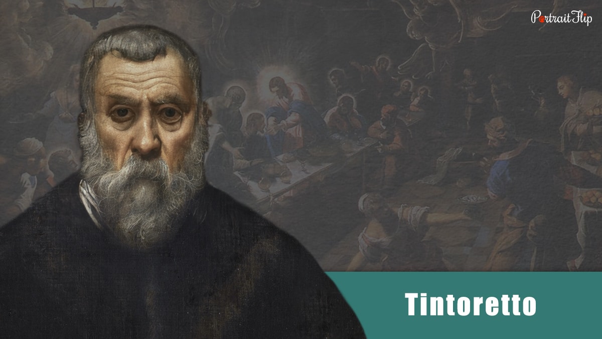 one of the most famous renaissance artists, Tintoretto. 
