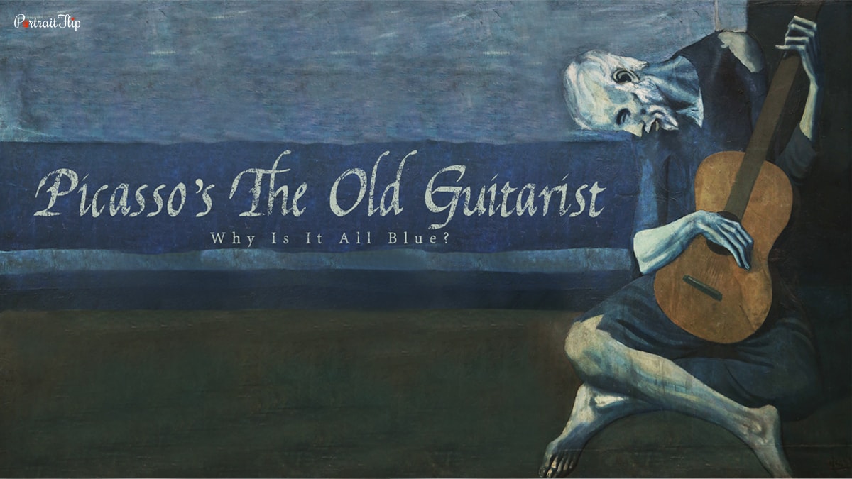 Picasso’s The Old Guitarist - Why Is It All Blue?