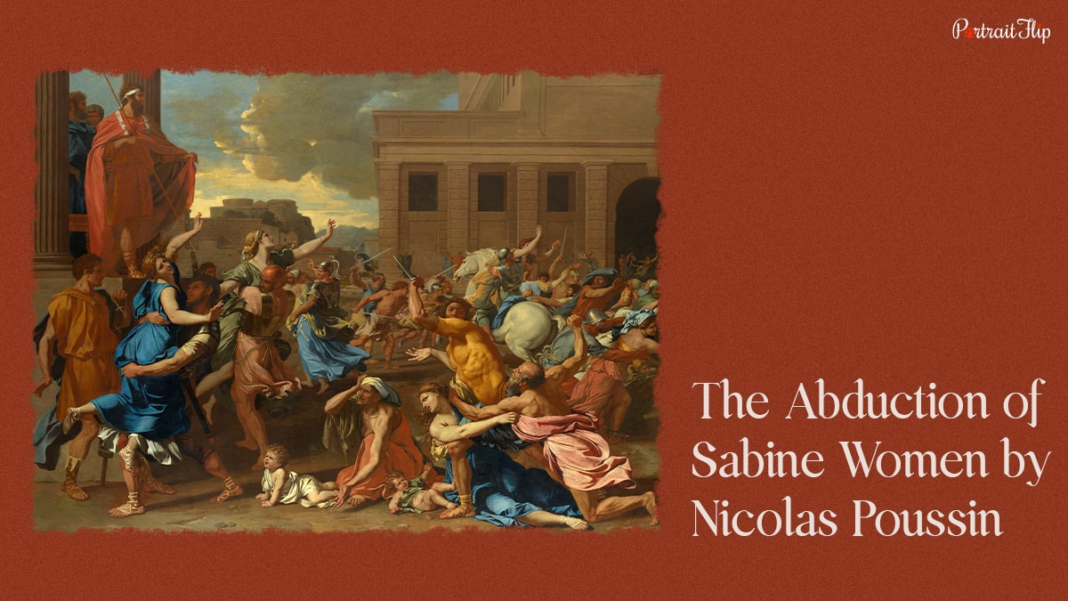 The abduction of Sabine women by Nicolas Poussin is a famous Baroque painting. 