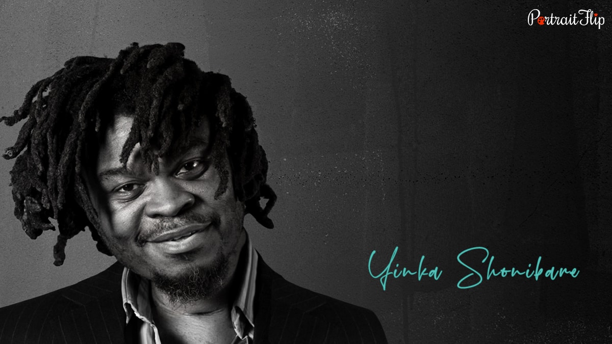 Yinka is a male contemporary black artist