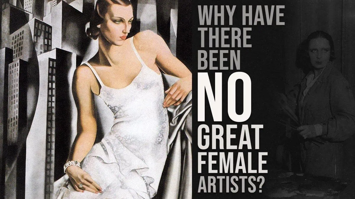 Why Have There Been No Great Female Artists?