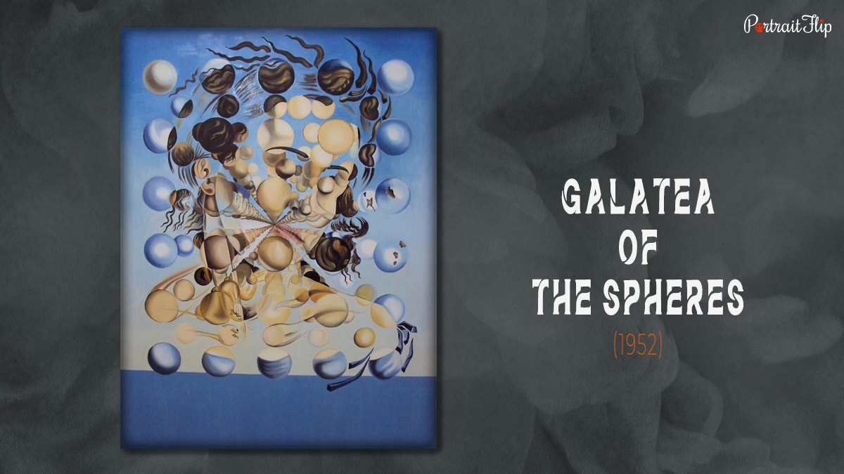 One of the famous artworks by Salvador Dali "Galatea Of The Spheres"