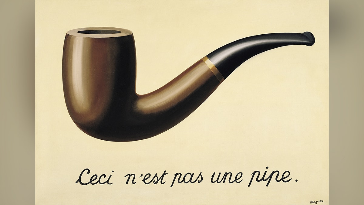 One of the famous painting by René Magritte, "The Treachery of Images."