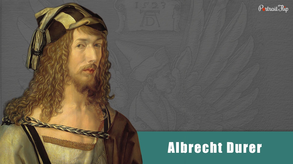 one of the most famous renaissance artists, Albrecht Durer.