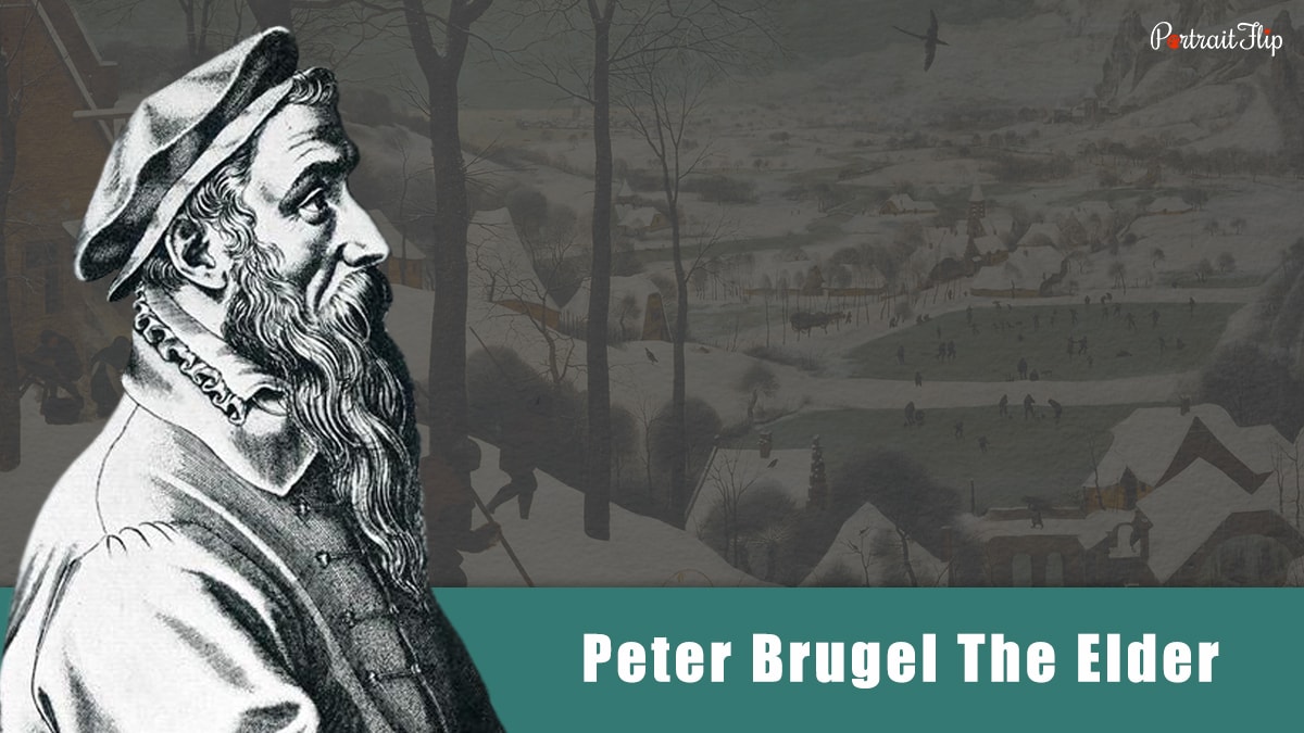 one of the most famous renaissance artists, Peter Brugel The Elder. 