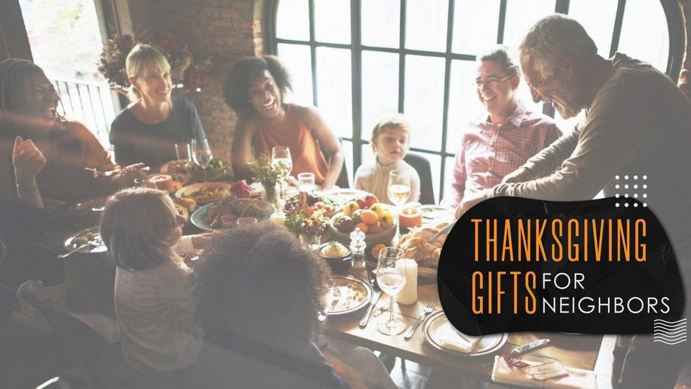a group of people shown having thanksgiving dinner with the words written thanksgiving gifts for neighbors