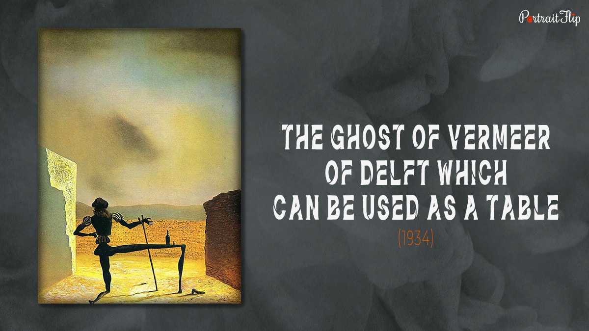 One of the famous artworks by Salvador Dali "The Ghost of Vermeer of Delft Which Can Be Used As a Table"