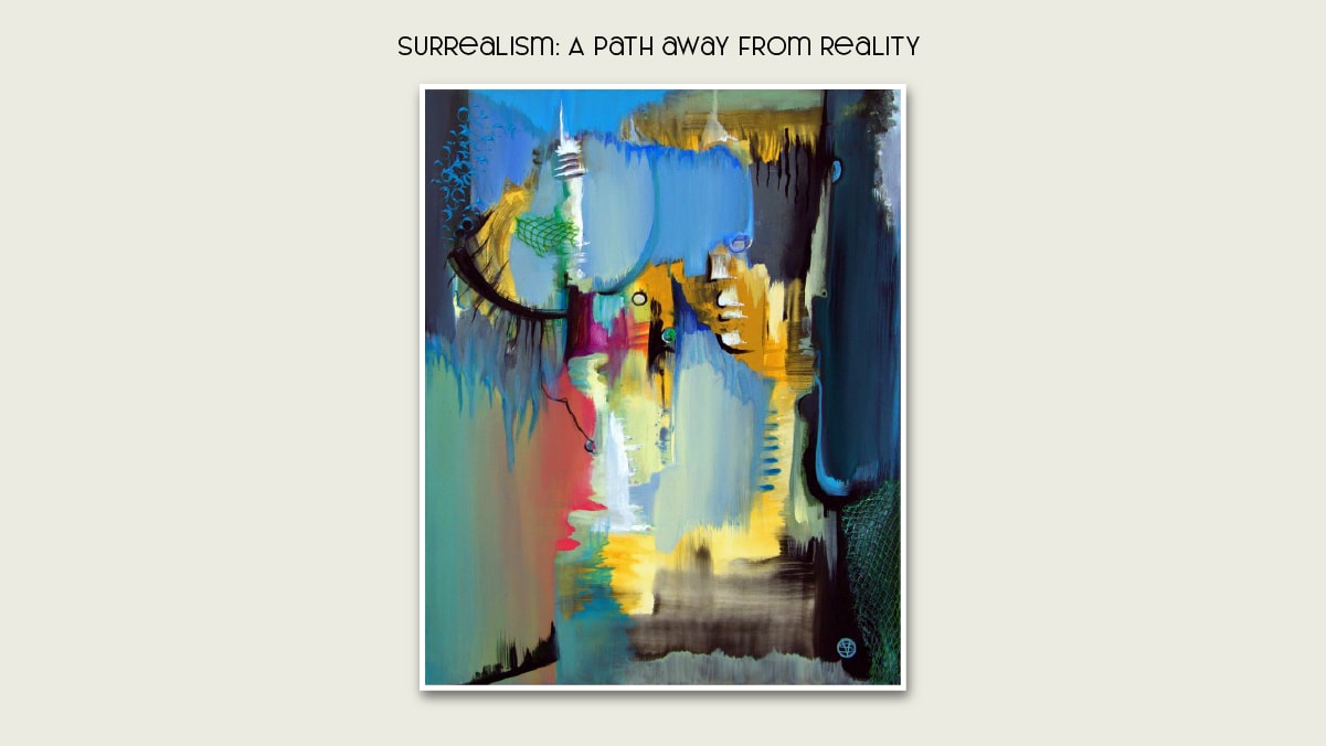 Surrealism is a path away from reality