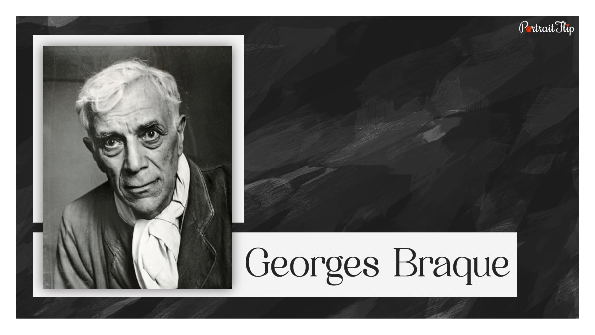 One of the famous abstract painter Georges Braque