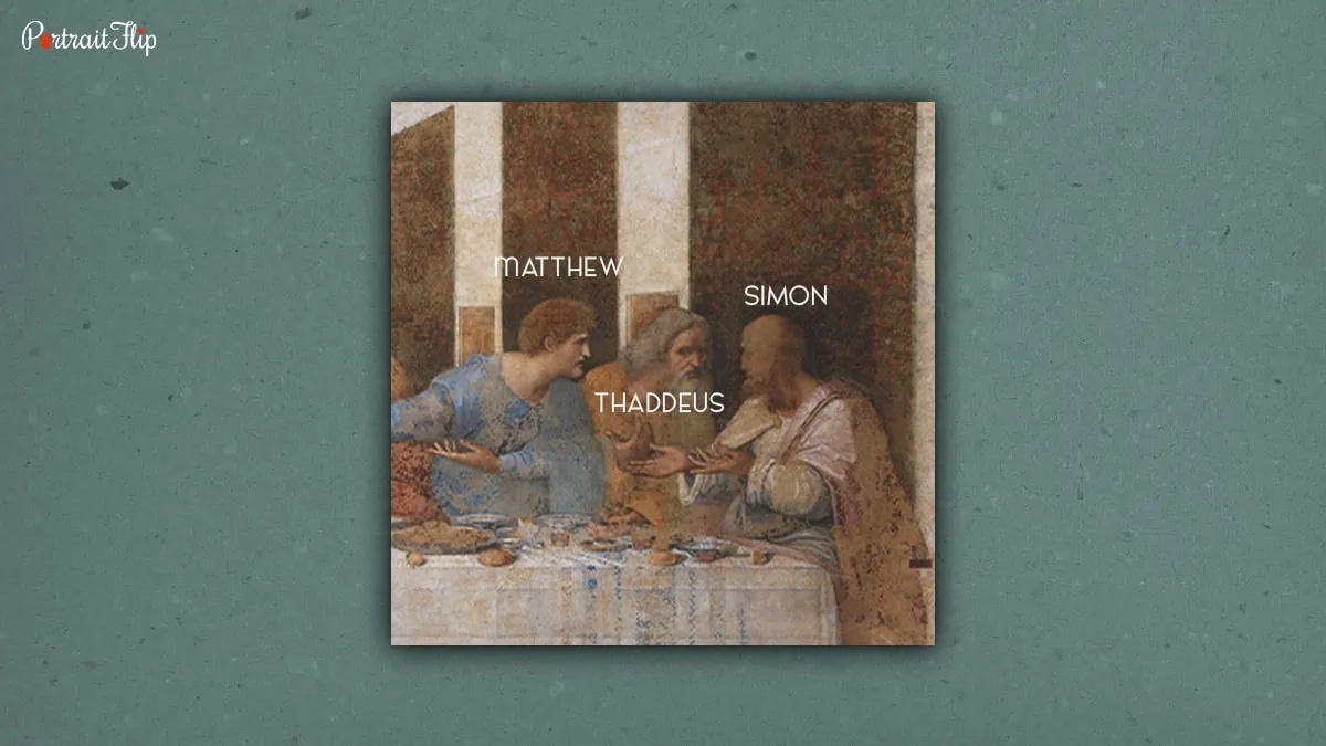 A section of the 'Last Supper' which focuses on Matthew, Thaddeus and Simon.