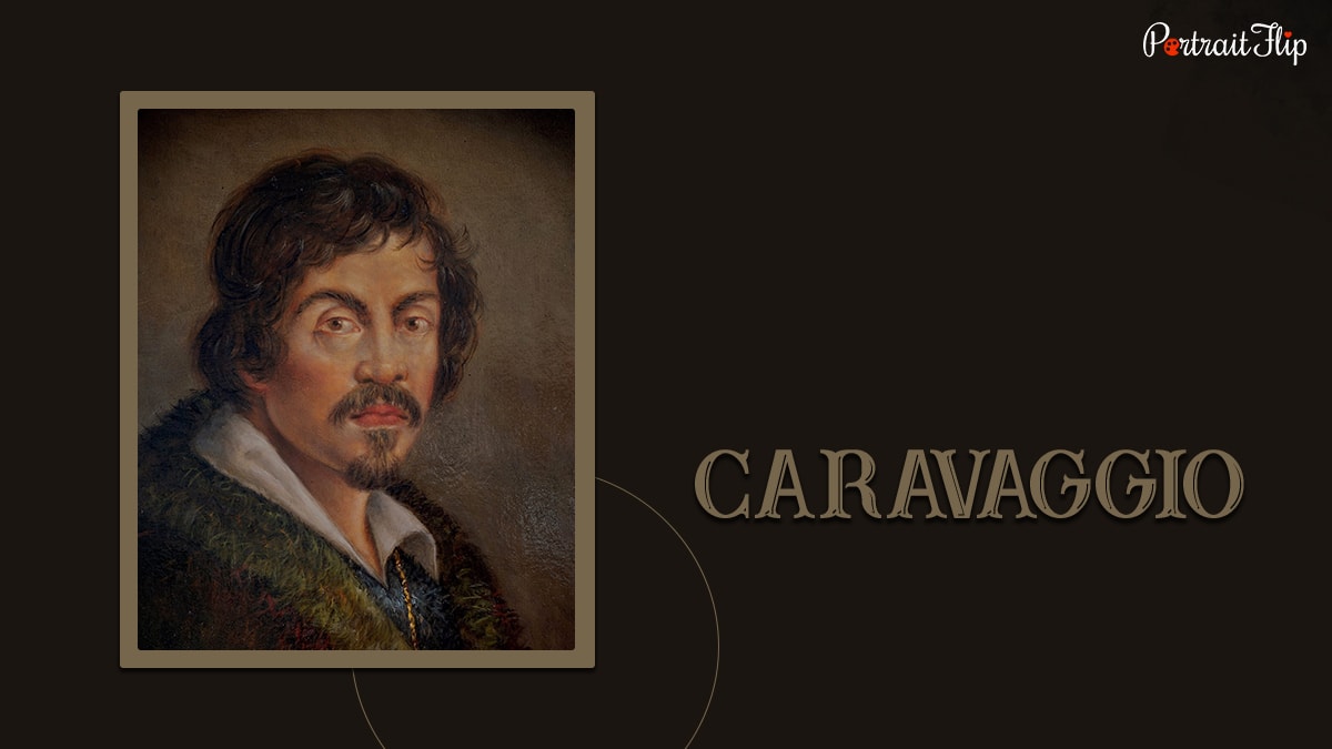 a famous painter Caravaggio